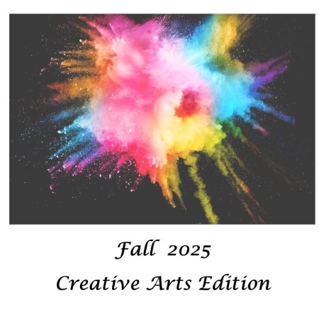 cloudburst of rainbow colors with the caption "Fall 2025 Creative Arts Edition"